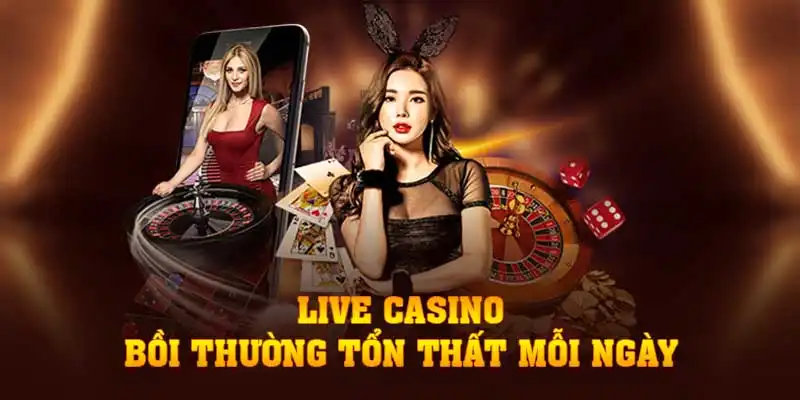 Chi tiết chương trình “Live Casino - Bồi thường tổn thất mỗi ngày”