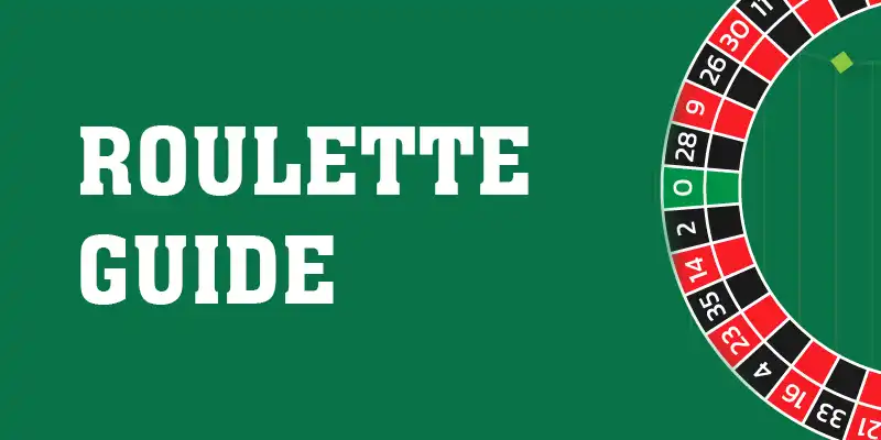 Roulette Guide - Hướng Dẫn Cụ Thể Về 4 Chiến Thuật Đỉnh Cao